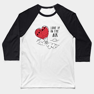 Love is in the air valentines day gift Baseball T-Shirt